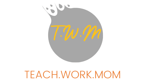 Teach.Work.Mom